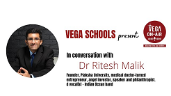 Vega School Conversation with Dr. Ritesh Malik - Vega on-air